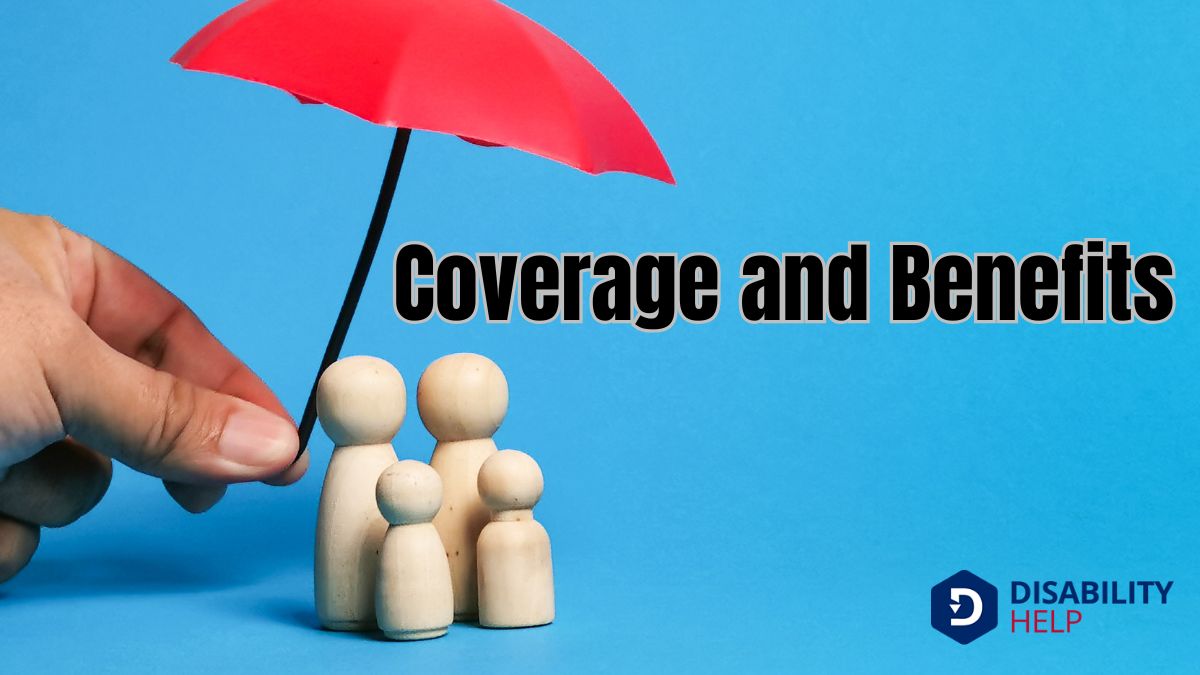 Coverage and Benefits