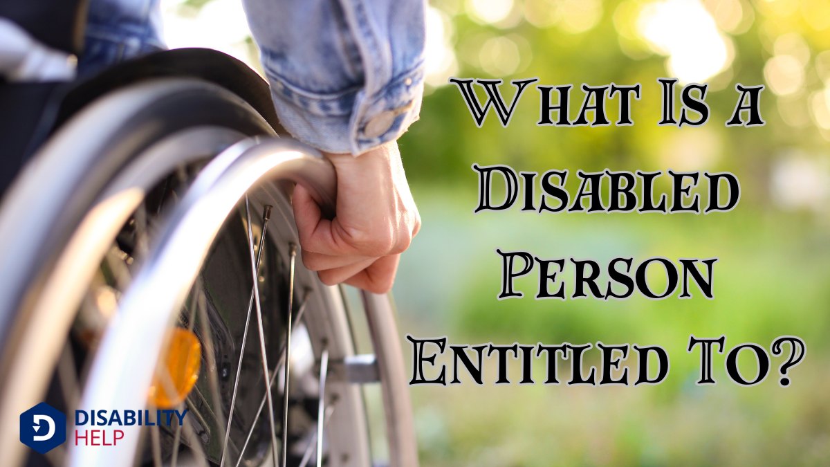 What Is A Disabled Person Entitled To Resources On Disability 