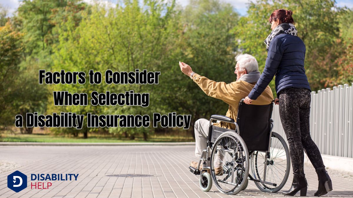 Factors to Consider When Selecting a Disability Insurance Policy