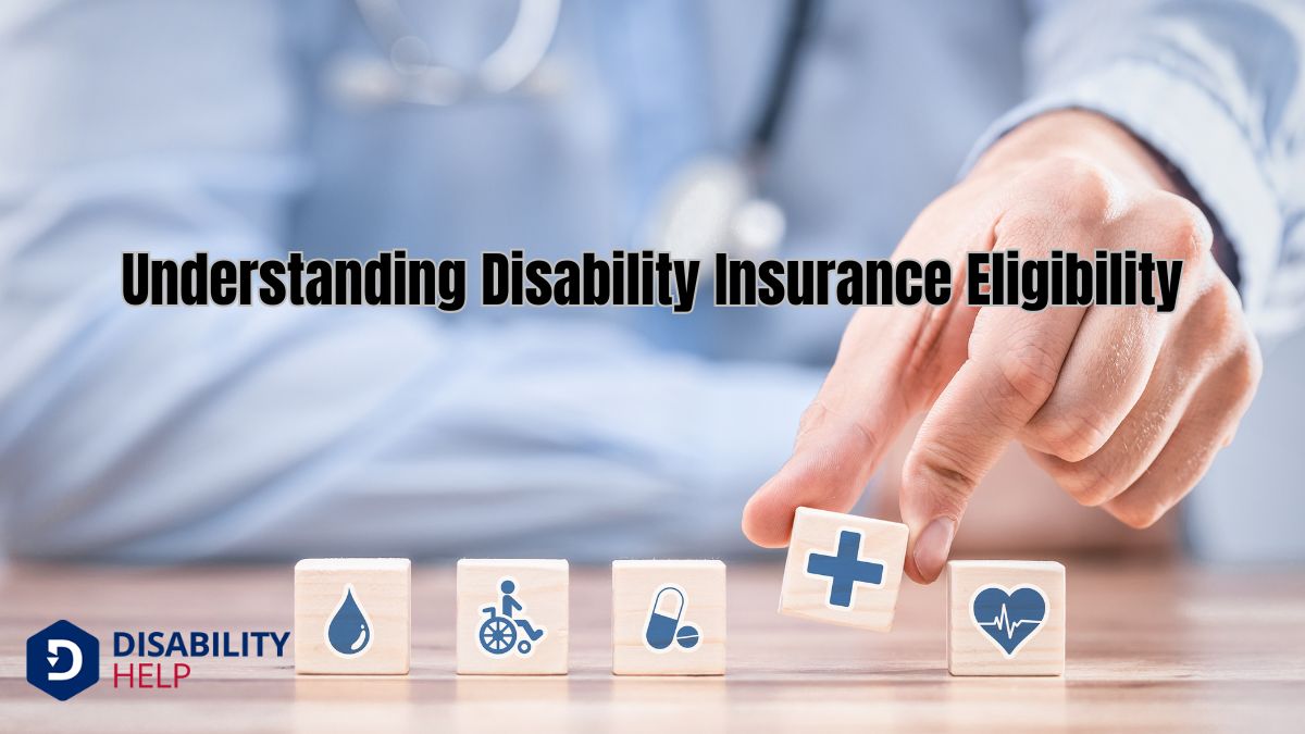 Understanding Disability Insurance Eligibility